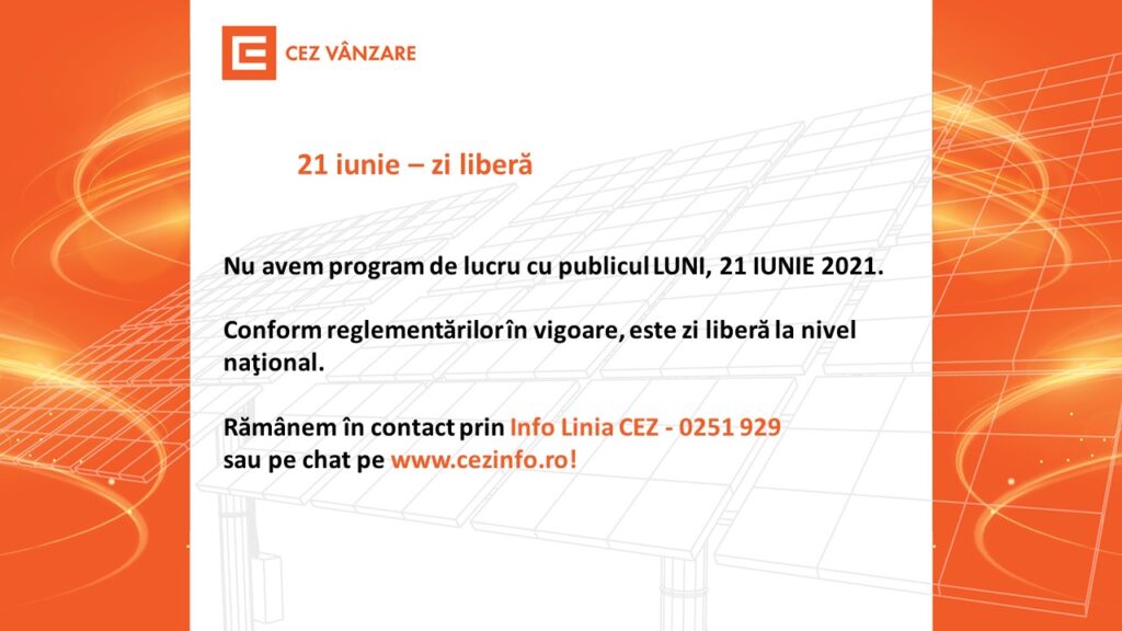 Luni, 21 iunie, CEZ Vânzare nu are program cu publicul