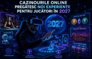 Cazinourile online pregatesc noi experiente pentru jucatori in 2027